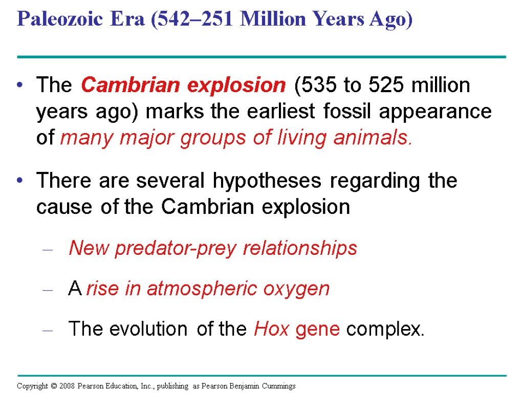 Paleozoic Era (542–251 Million Years Ago) The Cambrian explosion (535 to 525 million years